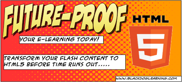 Black Dog Learning LLC - Flash to HTML5 Conversion - Future Proof
